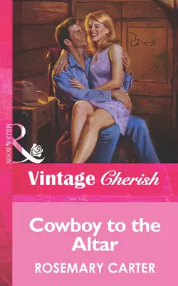 Cowboy To The Altar Rosemary Carter