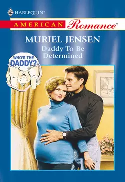 Daddy To Be Determined, Muriel Jensen