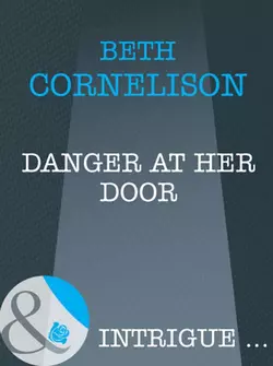 Danger at Her Door, Beth Cornelison