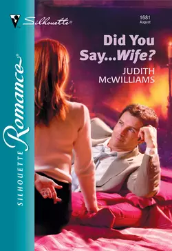 Did You Say...Wife? Judith McWilliams