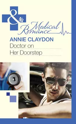 Doctor On Her Doorstep, Annie Claydon