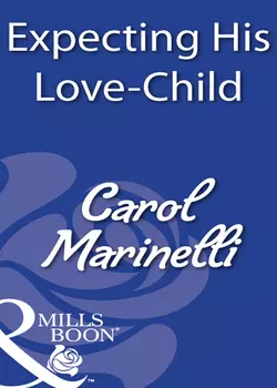 Expecting His Love-Child Carol Marinelli