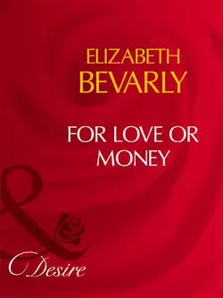 For Love Or Money Elizabeth Bevarly