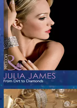 From Dirt to Diamonds, Julia James