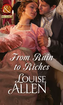 From Ruin to Riches Louise Allen