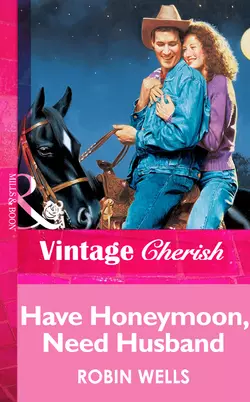 Have Honeymoon  Need Husband Robin Wells