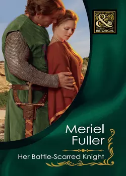 Her Battle-Scarred Knight, Meriel Fuller