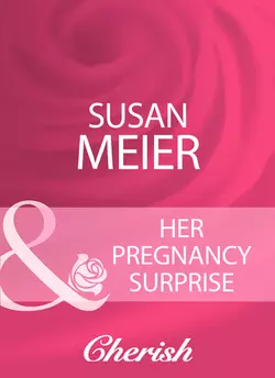 Her Pregnancy Surprise, SUSAN MEIER