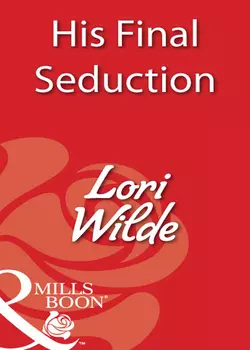 His Final Seduction, Lori Wilde