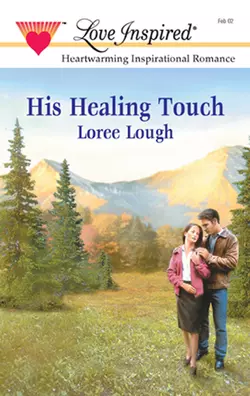 His Healing Touch, Loree Lough