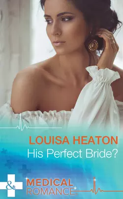 His Perfect Bride?, Louisa Heaton