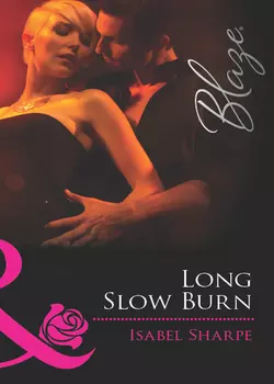 Long Slow Burn Isabel Sharpe