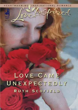 Love Came Unexpectedly, Ruth Scofield