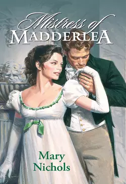 Mistress Of Madderlea, Mary Nichols