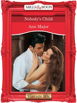 Nobody′s Child, Ann Major