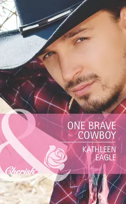 One Brave Cowboy, Kathleen Eagle