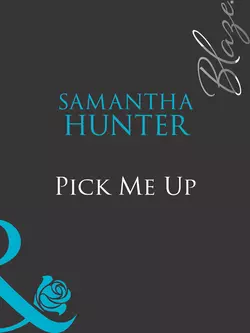 Pick Me Up Samantha Hunter