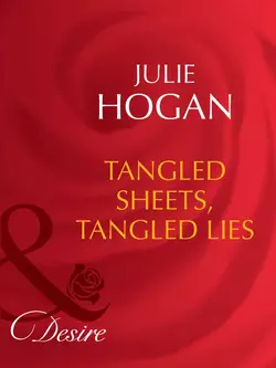 Tangled Sheets, Tangled Lies, Julie Hogan