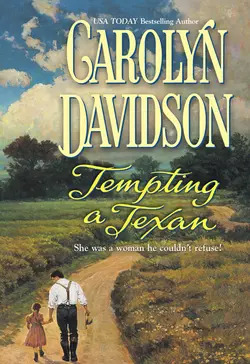 Tempting A Texan Carolyn Davidson