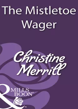 The Mistletoe Wager Christine Merrill