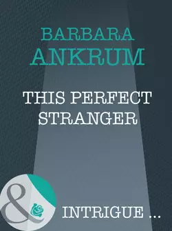 This Perfect Stranger, Barbara Ankrum