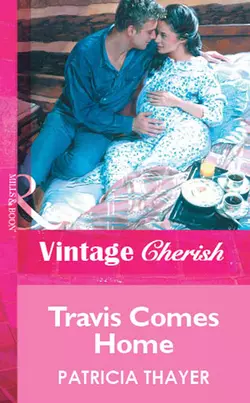 Travis Comes Home, Patricia Thayer