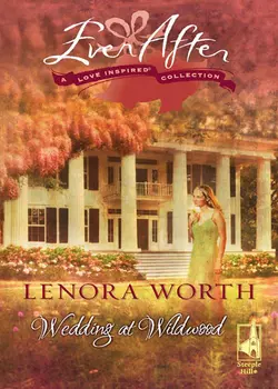 Wedding at Wildwood, Lenora Worth