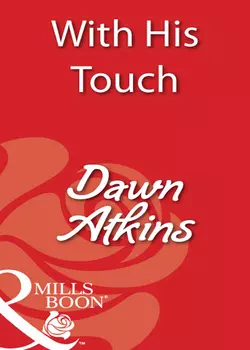 With His Touch Dawn Atkins