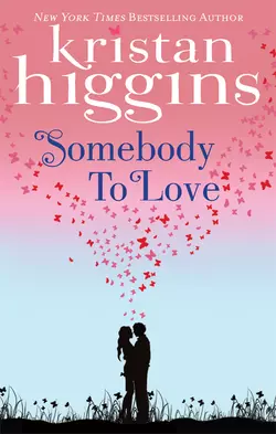 Somebody to Love, Kristan Higgins