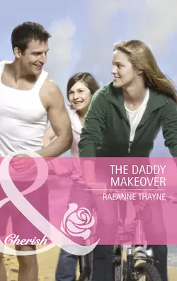 The Daddy Makeover RaeAnne Thayne