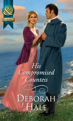 His Compromised Countess Deborah Hale