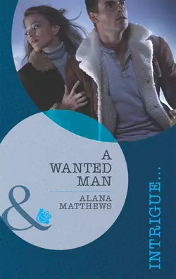 A Wanted Man Alana Matthews