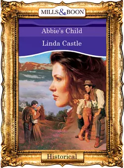 Abbie′s Child Linda Castle