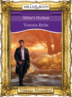 Abbie′s Outlaw, Victoria Bylin