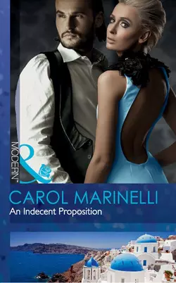 An Indecent Proposition Carol Marinelli