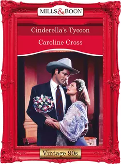 Cinderella′s Tycoon, Caroline Cross