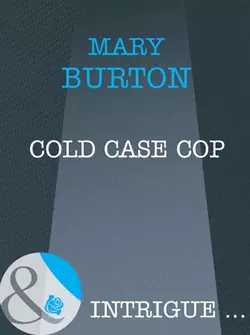 Cold Case Cop Mary Burton