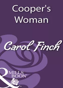 Cooper′s Woman, Carol Finch