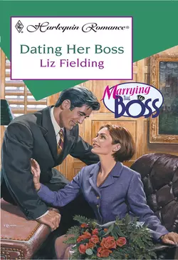 Dating Her Boss Liz Fielding