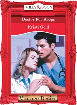 Doctor For Keeps KRISTI GOLD