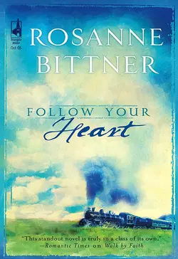 Follow Your Heart, Rosanne Bittner