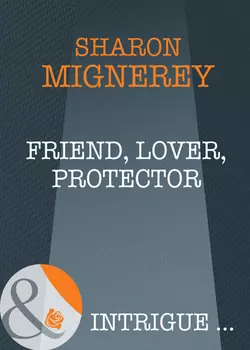 Friend  Lover  Protector Sharon Mignerey