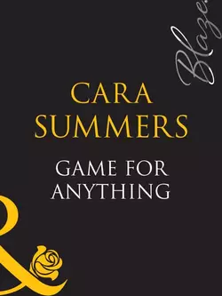 Game For Anything Cara Summers