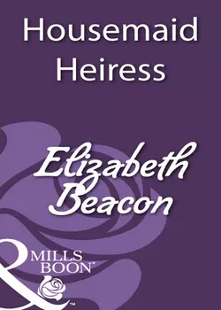 Housemaid Heiress, Elizabeth Beacon