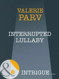 Interrupted Lullaby Valerie Parv