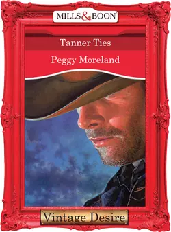 Tanner Ties, Peggy Moreland