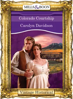 Colorado Courtship, Carolyn Davidson