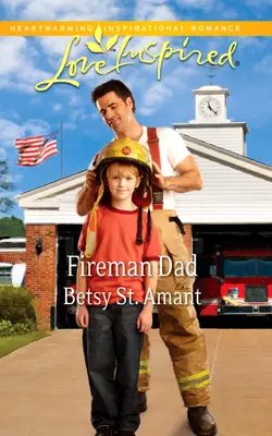 Fireman Dad Betsy Amant