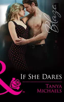 If She Dares, Tanya Michaels