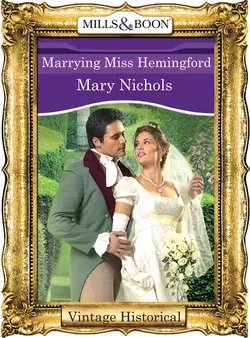 Marrying Miss Hemingford Mary Nichols